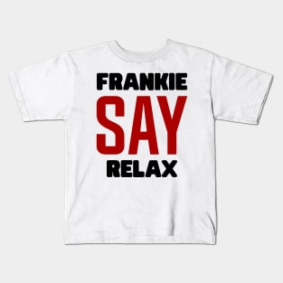 Frankie Say Relax Kids T-Shirt